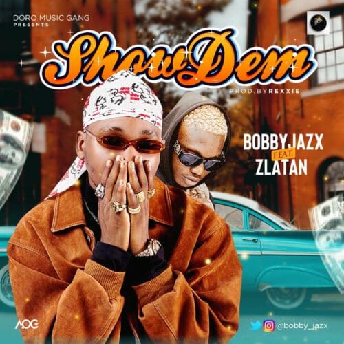 Bobby Jazx - Show Dem Ft Zlatan (Prod. By Rexxie)
