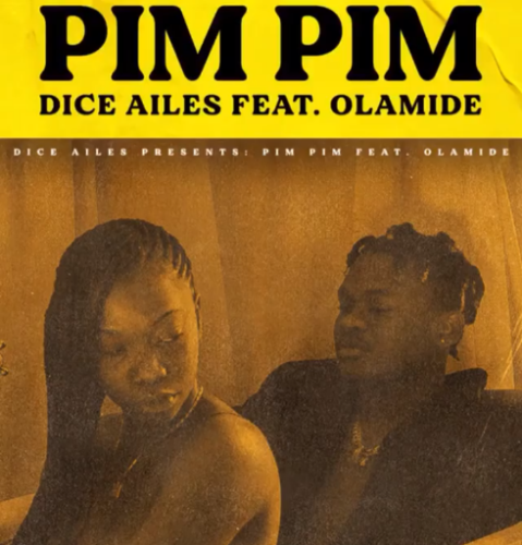 Dice Ailes - Pim Pim Ft Olamide (Prod. Cracker)