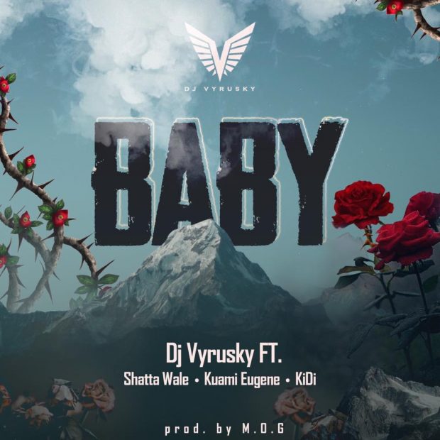DJ Vyrusky - Baby Ft Shatta Wale & Kuami Eugene & Kidi