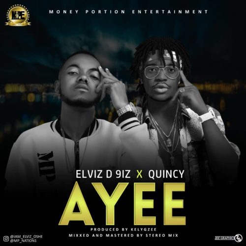 Elviz D 9iz - Ayee Ft Quincy