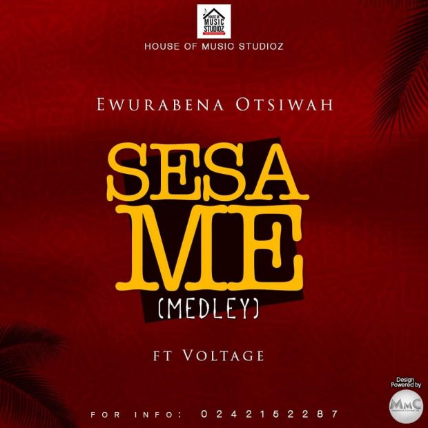 Ewurabena Otsiwah - Sesa Me Ft Voltage