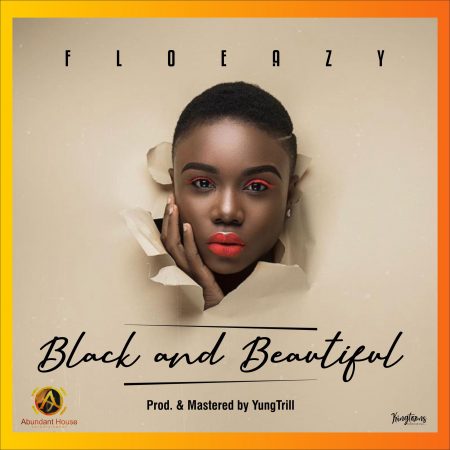 FloEazy - Black And Beautiful (Prod. By YungTrill)