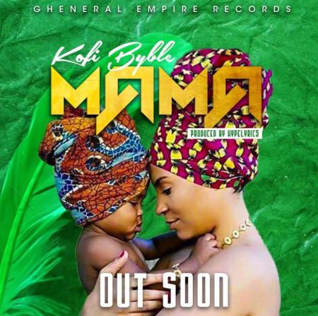 Kofi Byble - Mama (Prod. By HypeLyrixs)