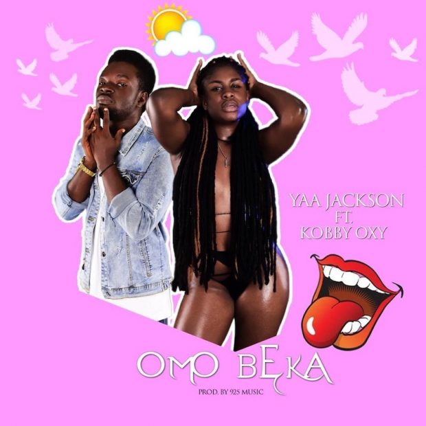 Yaa Jackson - Omo Beka Ft Kobby Oxy (Prod. by 925 Music)