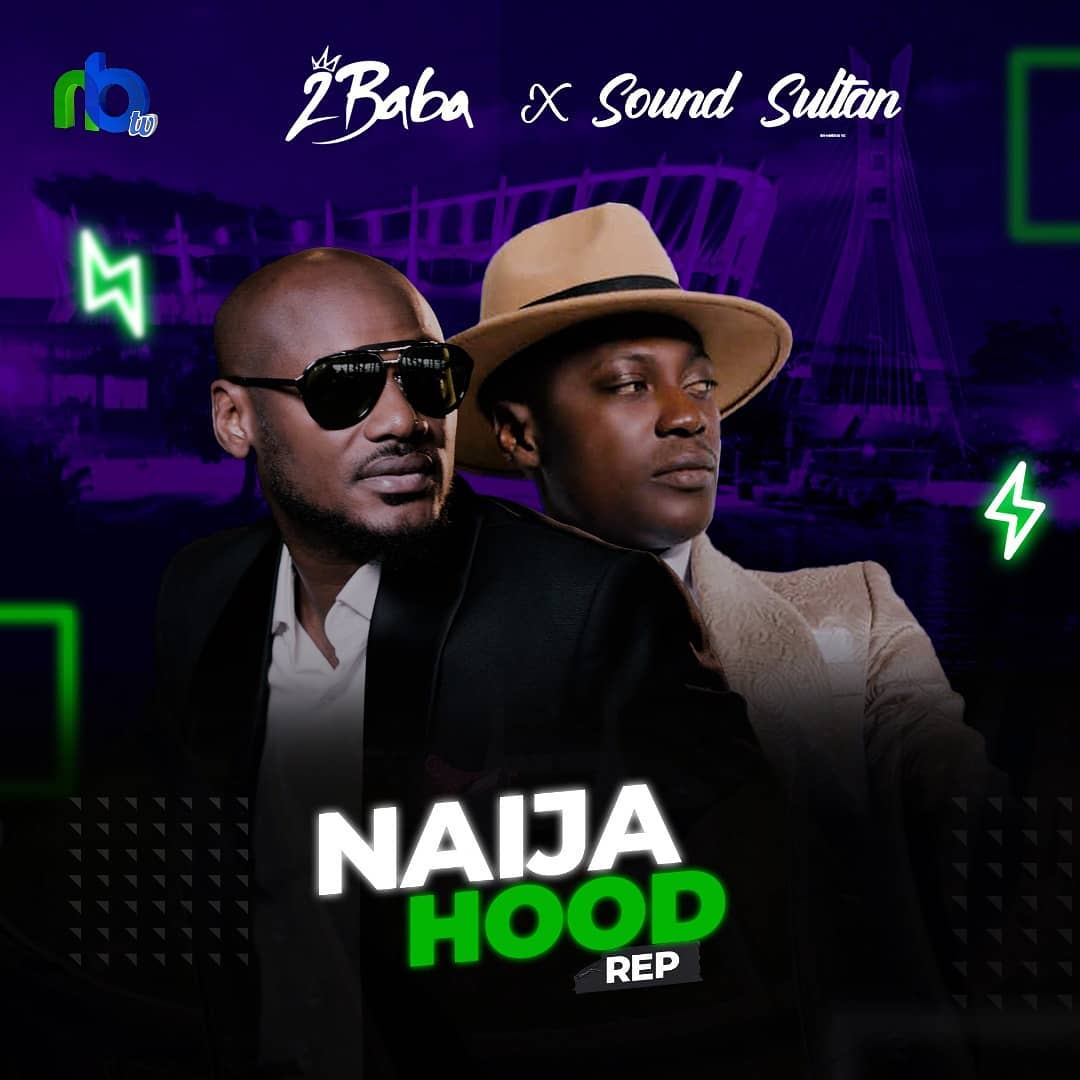 2Baba & Sound Sultan - Naija Hood Rep