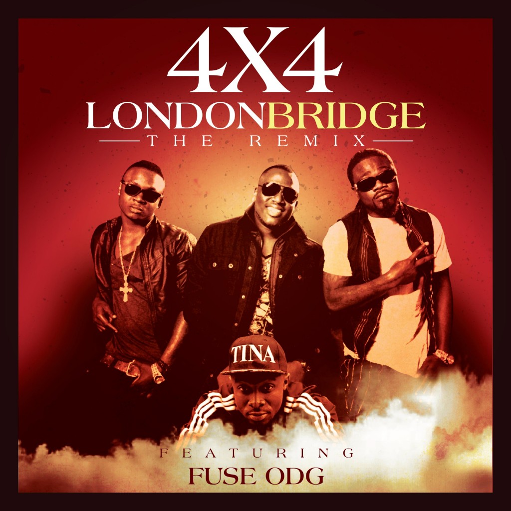 4×4 - London Bridge Remix Ft Fuse ODG (Prod by Nshorna Musik)
