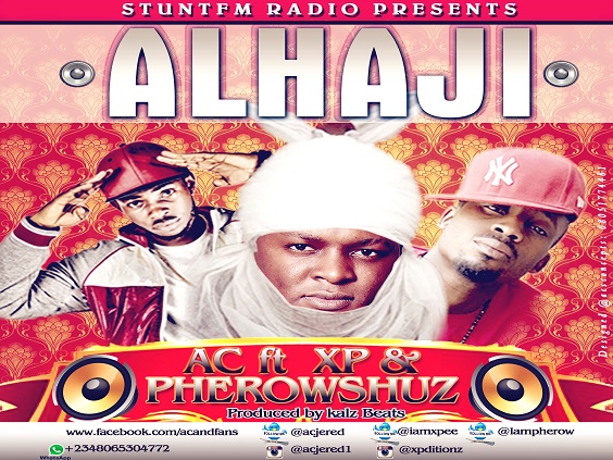 Alhaji - AC ft. XP & Pherowshuz