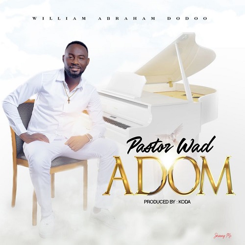 Pastor Wad - Adom ( Prod By Koda )
