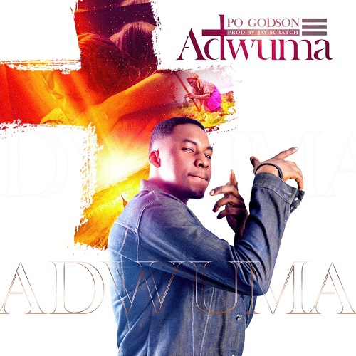 P.O Godson - Adwuma (Prod by Jay Scratch)