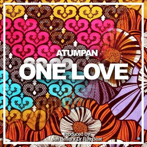 Atumpan - One Love (Prod. by Jen Beatz x Dr Ray Beat)