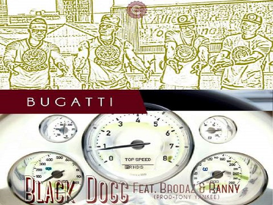Bugatti - Black Dogg ft. Brodaz & Ranny