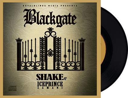 Blackgate - Shake Ft Ice Prince (Prod by Dapiano)