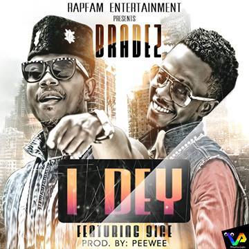 Bradez - I Dey Ft 9ice (Prod by Peeweezel)