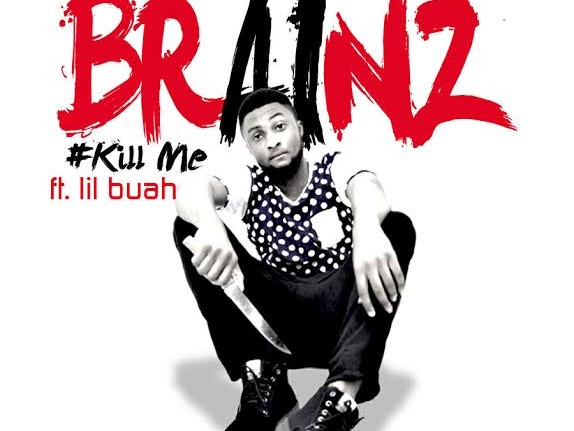 Kill Me (prod. KillerTunes) - Brainz ft. Lil Buah