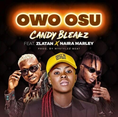 Owo Osu - Candy Bleakz ft. Zlatan & Naira Marley