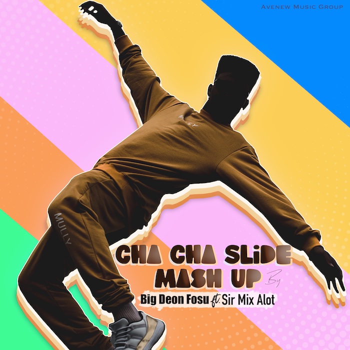 Big Deon Fosu - Cha Cha Slide Mash Up Ft. Sir Mix Alot