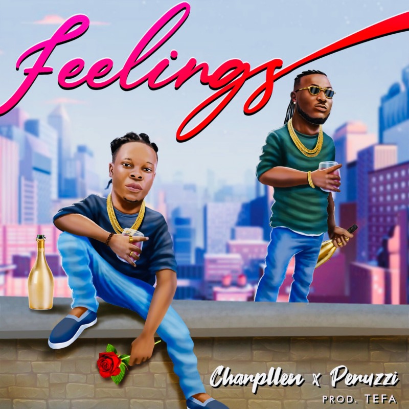 Charpllen - Feelings Ft Peruzzi