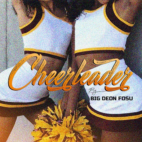 Big Deon Fosu - Cheerleader