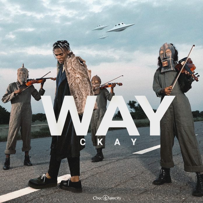 CKay - Way Ft DJ Lambo