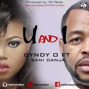 U & I - Cyndy O ft. Sani Danja
