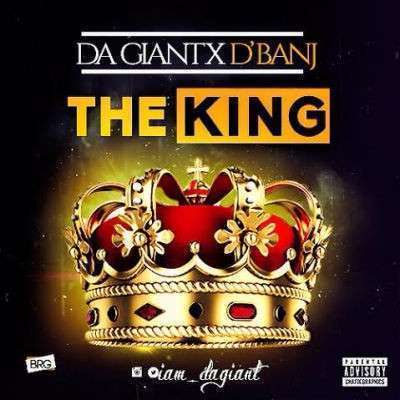 The King - Da Giant ft. D'Banj