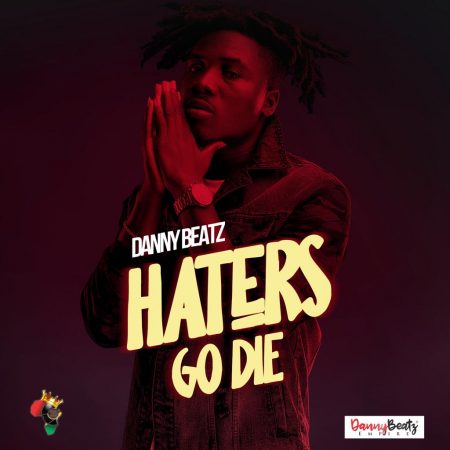 Haters Go Die - Danny Beatz