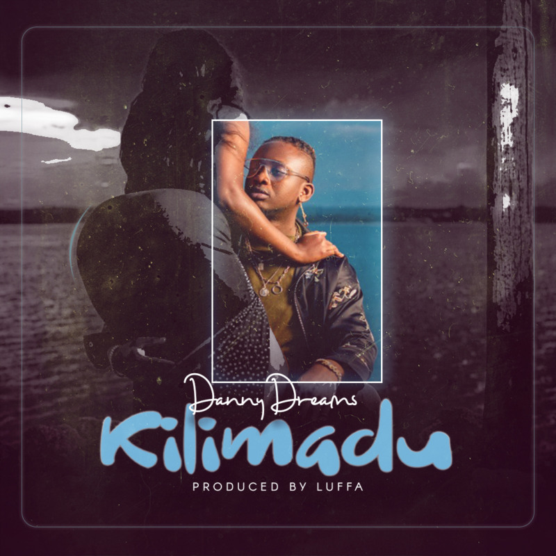 Danny Dreams - Kilimadu