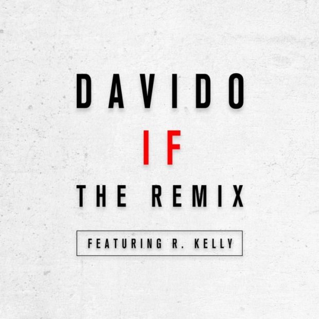 IF (Remix) - Davido ft. R. Kelly