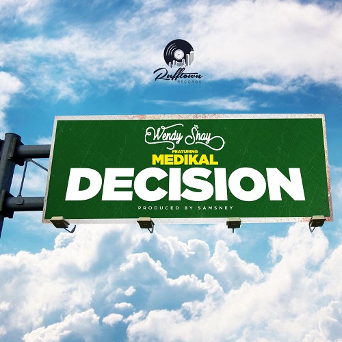 Wendy Shay - Decision Ft. Medikal