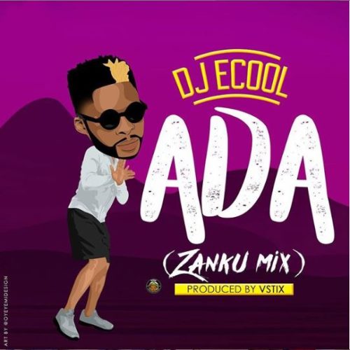 DJ ECool - Ada (Zanku Mix)