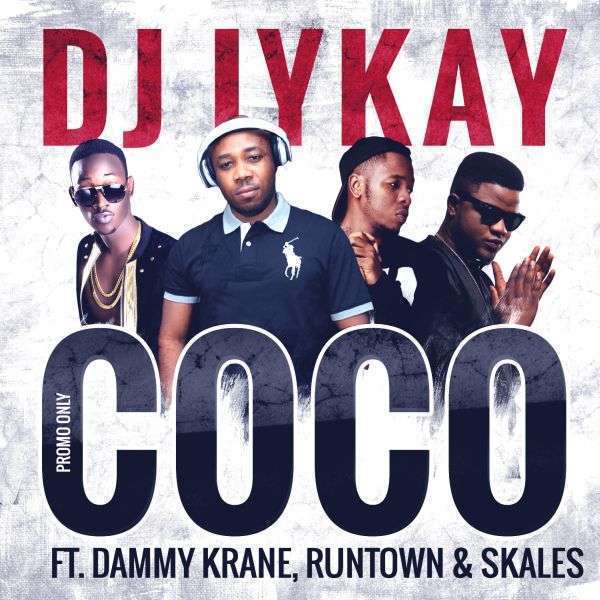DJ Ikay - Coco Ft Dammy Krane & Runtown & Skales