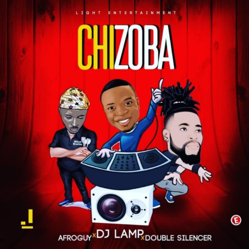 DJ Lamp - Chizoba f. Afro-Guy & Double Silencer
