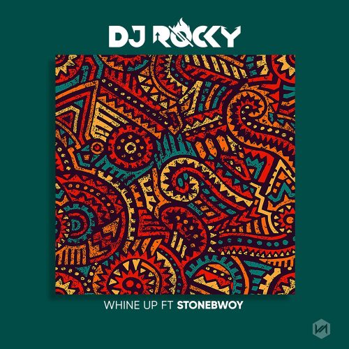 Whine Up - DJ Rocky ft. Stonebwoy