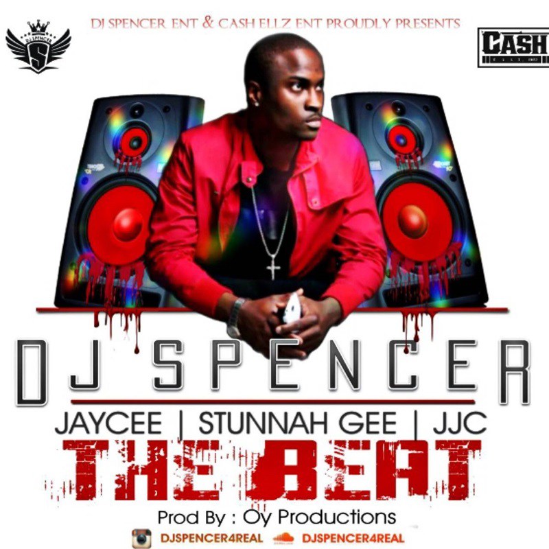 DJ Spencer - The Beat Ft Jaycee & Stunnah Gee & JJC