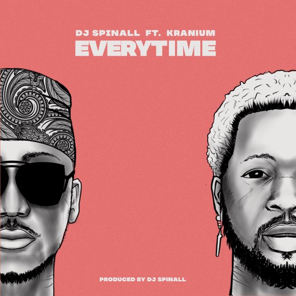 DJ Spinall - Everytime Ft Kranium