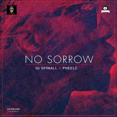 No Sorrow - DJ Spinall ft. Pheelz