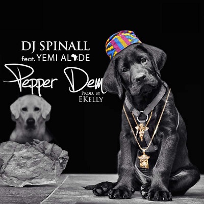 Pepper Dem (Prod. E-Kelly) - DJ Spinall ft. Yemi Alade
