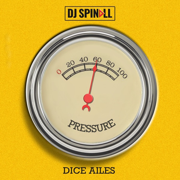 DJ Spinall & Dice Ailes - Pressure