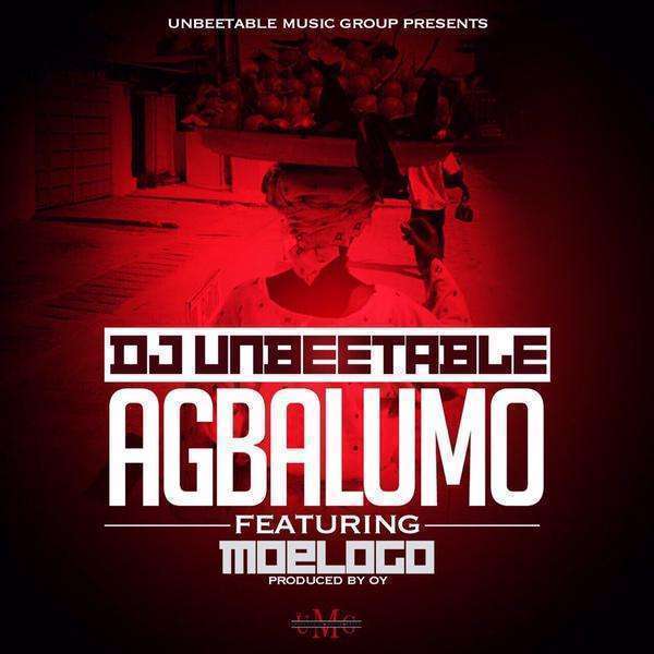 Agbalumo - DJ Unbeetable ft. MoeLogo