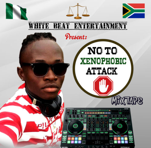 DJ White Beat - No To Xenophobia Mixtape