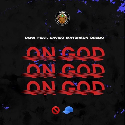 DMW - On God Ft Davido & Mayorkun & Dremo