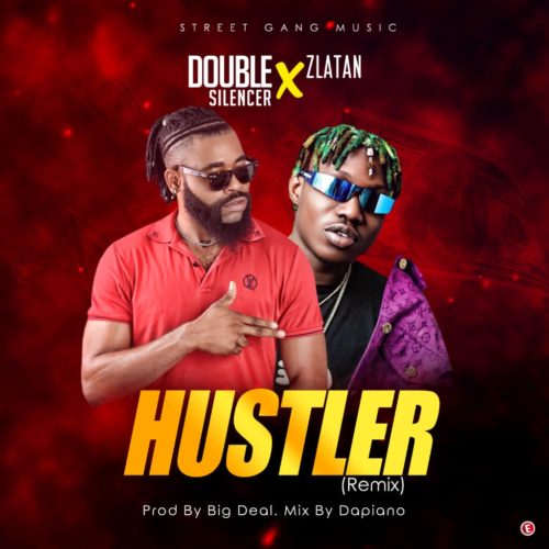Double Silencer - Hustler (Remix) Ft Zlatan