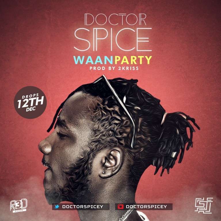 Dr. Spice - Waan Party (Prod. by 2kriss)