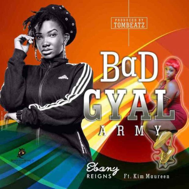 Bad Gyal Army (Prod. by Tombeatz) - Ebony ft. Kim Maureen