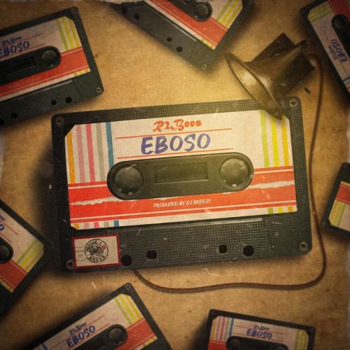 R2Bees - Eboso (Prod by DJ Breezy)