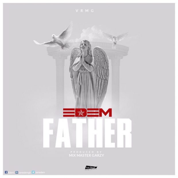 Edem - Father (Prod. by Mix Master Garzy)