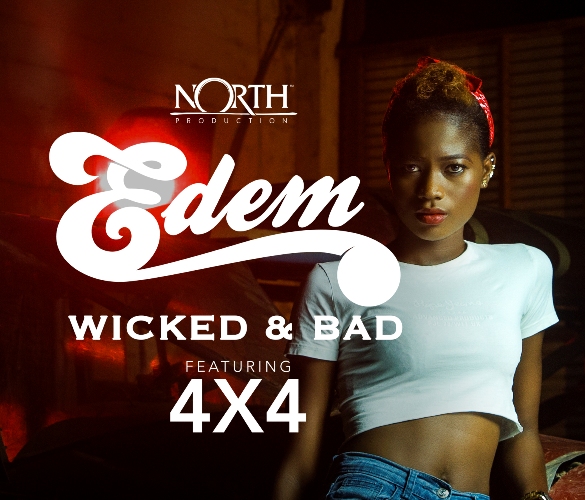 Edem - Wicked & Bad Ft Coded (4×4) (Prod by Magnom)