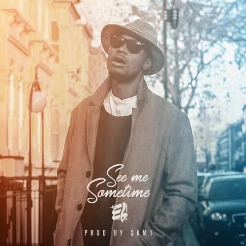 See Me Sometime (Prod. by Sam1) - E.L