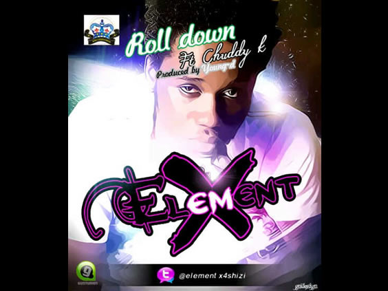 Element X - Roll Down Ft Chuddy K