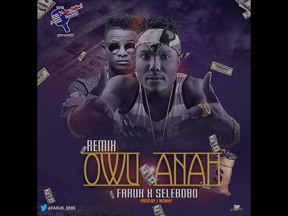 Owu Anah - Faruk ft. Selebobo